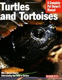Turtles and Tortoises (Barron's Complete Pet Owner's Manuals)