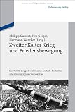 Produkt-Bild: Zweiter Kalter Krieg und Friedensbewegung: Der NATO-Doppelbeschluss in deutsch-deutscher und internationaler Perspektive