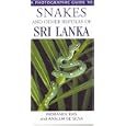 Photographic Guide to Snakes and Other Reptiles of Sri Lanka by Indraneil Das and Anslem de Silva