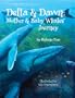 Delta & Dawn: Mother & Baby Whales' Journey