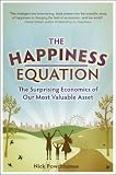 The happiness equation : the surprising economics of our most valuable asset