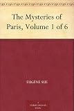 The Mysteries of Paris, Volume 1 of 6
