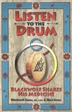 Listen to the Drum: Blackwolf Shares His Medicine