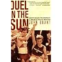Duel in the Sun: The Story of Alberto Salazar, Dic&hellip by John Brant