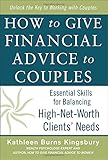 How to Give Financial Advice to Couples: Essential Skills for Balancing High-Net-Worth Clients' Needs