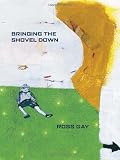 Bringing the Shovel Down (Pitt Poetry Series)