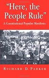 "Here, the People Rule": A Constitutional Populist Manifesto