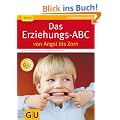 Das Erziehungs-ABC: von Angst bis Zorn (GU Ratgeber Kinder)