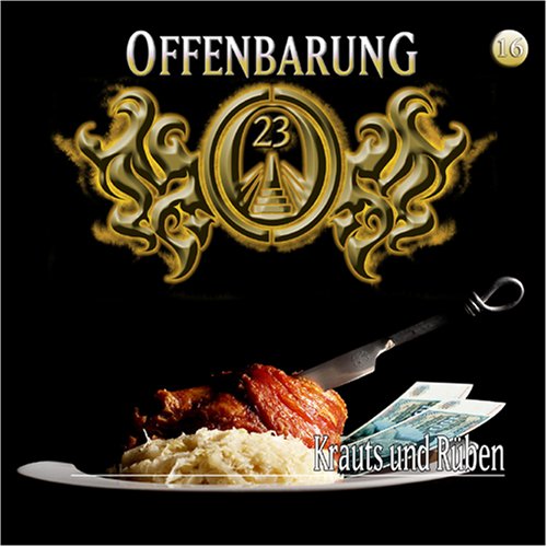 Offenbarung 23. Folge 16: Krauts und Rüben. CD: Tl 16 by Jan GaspardDavid NathanArianne BorbachMarie BierstedtLars Peter Lueg