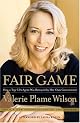 Fair Game: My Life as a Spy, My Betrayal by the White House