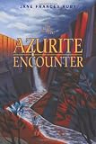 The Azurite Encounter: Just When You Thought It Was Safe ...
