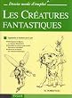 Les Cr�atures fantastiques : Apprendre � dessiner pas � pas
