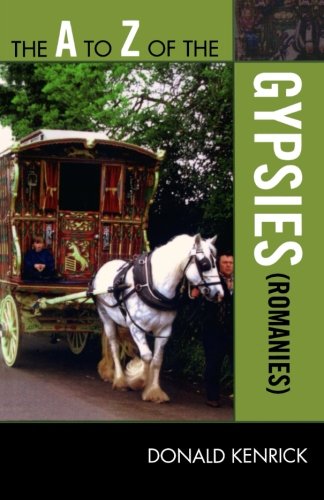 The A to Z of the Gypsies (Romanies) (The A to Z Guide Series), by Donald Kenrick