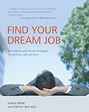 Find your dream job : true stories and proven strategies for getting a job you love