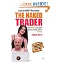 The Naked Trader: How Anyone Can Make Money Trading Shares