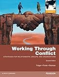Working through conflict : strategies for relationships, groups, and organizations