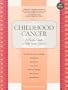 Childhood Cancer: A Parent's Guide to Solid Tumor Cancers, 2nd Edition