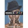 Hiding in Hip Hop (On The Down Low in the Entertainment Industry--From Music to Hollywood) (Hardcover)