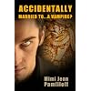 ACCIDENTALLY MARRIED TO...A VAMPIRE? (a Paranormal Romance) (Accidentally Yours)