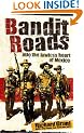 Bandit Roads: Into the Lawless Heart of Mexico