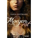 Morgenrot: Romanvon "Tanja Heitmann"