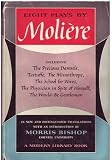Eight Plays By Moliere, Including The Precious Damsel, Tratuffe, The Misanthrope, The School for Wives, The Physician in Spite of Himself & The Would-be Gentleman
