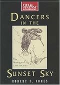 Dancers in the Sunset Sky: The Musings of a Bird Hunter