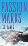 Passion Marks: A Novel