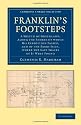 Franklin's Footsteps: A Sketch of Greenland, along the Shores of which his Expedition Passed, and of the Parry Isles, Where the Last Traces of it Were ... Library Collection - Polar Exploration)