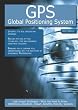Gps - Global Positioning System: High-impact Strategies - What You Need to Know: Definitions, Adoptions, Impact, Benefits, Maturity, Vendors