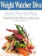 Weight Watcher Diva Zero Points Plus Salad and Salad Dressing Recipes Cookbook