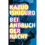 Bei Anbruch der Nachtvon "Kazuo Ishiguro"