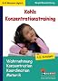 Kohls Konzentrationstraining 1./2. Schuljahr Bis zu 10 Minuten t�glich: Wahrnehmung, Konzentration, Koordination, Motorik