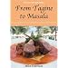 From Tagine to Masala: Recipes Gathered from Along the Arabian Trade Routes