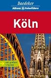Baedeker Allianz Reisef&uuml;hrer K&ouml;ln: Mit gro&szlig;em Cityplan - Baedeker Redaktion