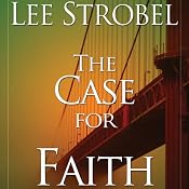 The Case for Faith: A Journalist Investigates the Toughest Objections to Christianity | [Lee Strobel]