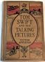 Tom Swift and his talking pictures;: Or, The greatest invention on record,