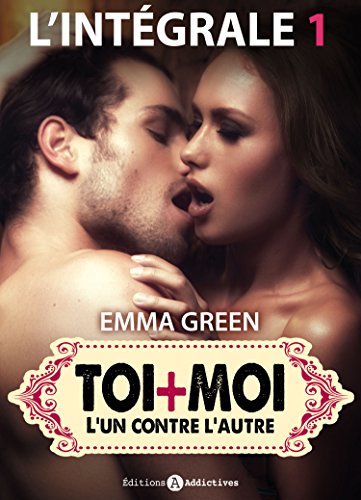Toi + Moi - L'un contre l'autre - l'intégrale 1 francais Toi + Moi - L'un contre l'autre - l'intégrale 1 francais
