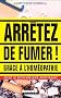 Arr�tez de fumer ! : Gr�ce � l'hom�opathie !