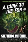 A Cure to Die For: A Medical Thriller