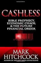Cashless: Bible Prophecy, Economic Chaos, and the Future Financial Order