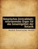 Botanisches Zentralblatt; Referierendes Organ Fr Das Gesamtgebiet Der Botanik - Munich Botanischer Verein
