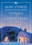 More Stories Behind the Best-Loved Songs of Christmas