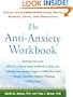The Anti-Anxiety Workbook: Proven Strategies to Overcome Worry, Phobias, Panic, and Obsessions (The Guilford Self-Help Workbook Series)