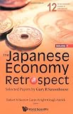 The Japanese Economy in Retrospect: Selected Papers by Gary R Saxonhouse (World Scientific Studies in International Economics)