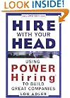 Hire With Your Head: Using POWER Hiring to Build Great Teams, 2nd Edition