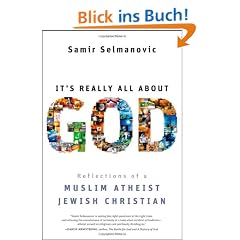 It's Really All about God: Reflections of a Muslim Atheist Jewish Christian