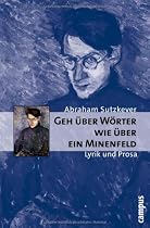 Geh über Wörter wie über ein Minenfeld: Lyrik und Prosa (Campus Judaica)