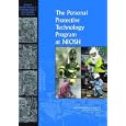 The Personal Protective Technology Program at NIOSH by Reviews of Research Programs of the National Institute for Occupational Safety and Health, Committee to Review the NIOSH Personal Protective Technology Program, Institute of Medicine, and National Research Council
