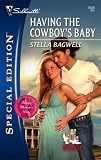 Having the Cowboy's Baby (Silhouette Special Edition)